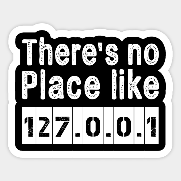 There s no place like 127 0 0 1 vintage 127001 sticker teepublic au